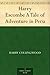 Harry Escombe: A Tale of Adventure in Peru