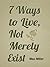7 Ways to Live Not Merely E...