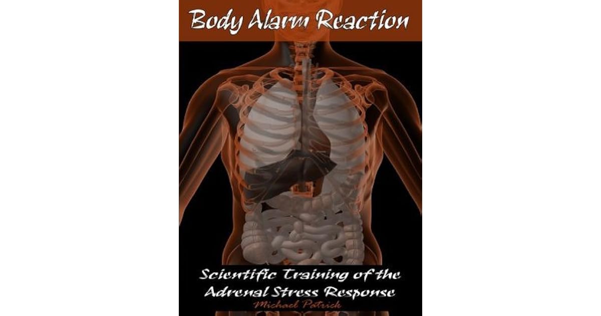 Body Alarm Reaction Scientific Training of the Adrenal Stress Response