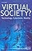 Virtual Society?: Technology, Cyberbole, Reality