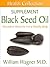 The Black Seed Oil Supplement by William Wagner