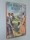 Sir Walter Raleigh
