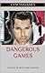 Dangerous Games: Volume 3 of Don't Close Your Eyes