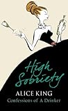 High Sobriety by Alice  King