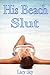 His Beach Slut