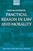 Practical Reason in Law and Morality (Law, State, and Practical Reason)