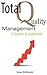 Total Quality Management - A System to Implement