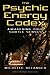 The Psychic Energy Codex: A...