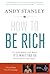 How to Be Rich: It's Not What You Have, It's What You Do With What You Have