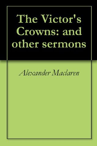 The Victor's Crowns: and other sermons