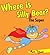 Where Is Silly Bear? by Ann Tyson