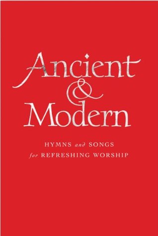 Ancient and Modern Words Edition: Hymns and Songs for Refreshing worship (Kindle Edition)