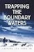 Trapping The Boundary Waters by Charles Cook