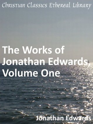 Works of Jonathan Edwards, Volume One