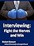 Interviewing: Fight the Nerves and Win