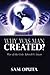 Why Was Man Created?: War o...