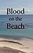 Blood on the Beach