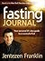 Fasting Journal: Your Personal 21-Day Guide to a Successful Fast