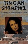 TIN CAN SHRAPNEL: A Memoir of Violent Displacement and Return TIN CAN SHRAPNEL: A Memoir of Violent Displacement and Return