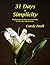 31 Days of Simplicity: Meditations to Help You Live With Greater Joy and Serenity (31 Days Series Book 3)