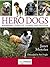 Hero Dogs: Remarkable Stori...