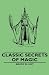 Classic Secrets of Magic by Bruce Elliot Classic Secrets of Magic by Bruce Elliot