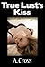 True Lust's Kiss