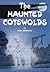 The Haunted Cotswolds : Tal...
