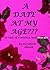 A Date At My Age??? (a tale...
