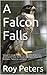 A Falcon Falls
