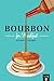 Bourbon for Breakfast by Jeffrey Tucker