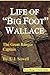Life of "Big Foot" Wallace:...