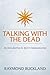 Talking With The Dead: An Introduction to Spirit Communication