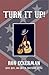 Turn It Up! by Ron Eckerman
