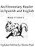 An Elementary Reader in Spanish and English / Un Libro Primaria de Lectura en Español y Inglés (First Bilingual Readers)