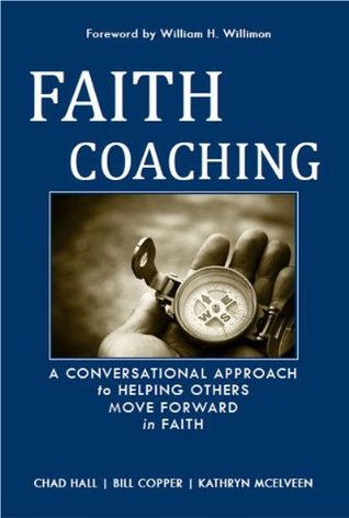 Faith Coaching: A Conversational Approach to Helping Others Move Forward in Faith (Kindle Edition)