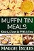 Muffin Tin Meals by Maggie Ingles