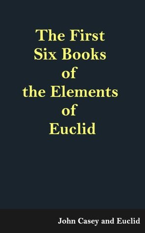 The First Six Books of the Elements of Euclid