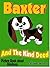 Baxter and the Kind Deed (Picture book about Kindness) (The Adventures of Baxter 2)