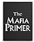 The Mafia Primer