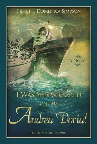 I Was Shipwrecked on the Andrea Doria! The Titanic of the 1950s (Kindle Edition)