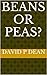 Beans or Peas? by David P. Dean