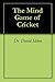 The Mind Game of Cricket