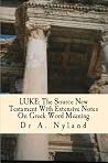 Book cover for LUKE: The Source New Testament With Extensive Notes On Greek Word Meaning