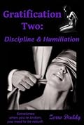 Gratification Two: Discipline and Humiliation