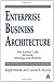 Enterprise Business Architecture: The Formal Link between Strategy and Results