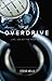 Overdrive: Life, Led by The...