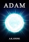 Adam by A.K.  Stone