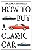 How to Buy a Classic Car