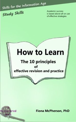How to Learn: The 10 Principles of Effective Revision & Practice (Kindle Edition)